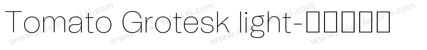 Tomato Grotesk light字体转换